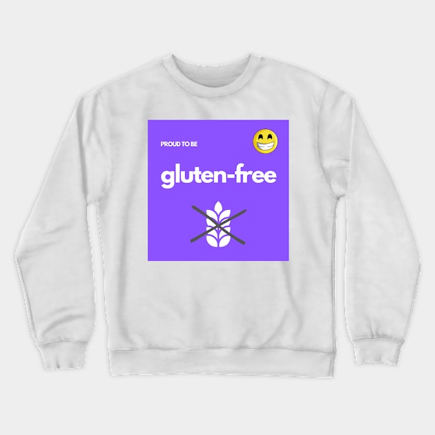 Proud To Be Gluten-Free - Purple Crewneck Sweatshirt by MoonOverPines